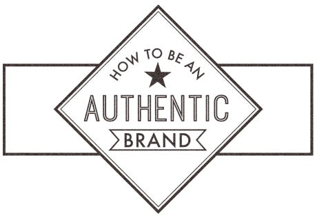 How to be an authentic brand