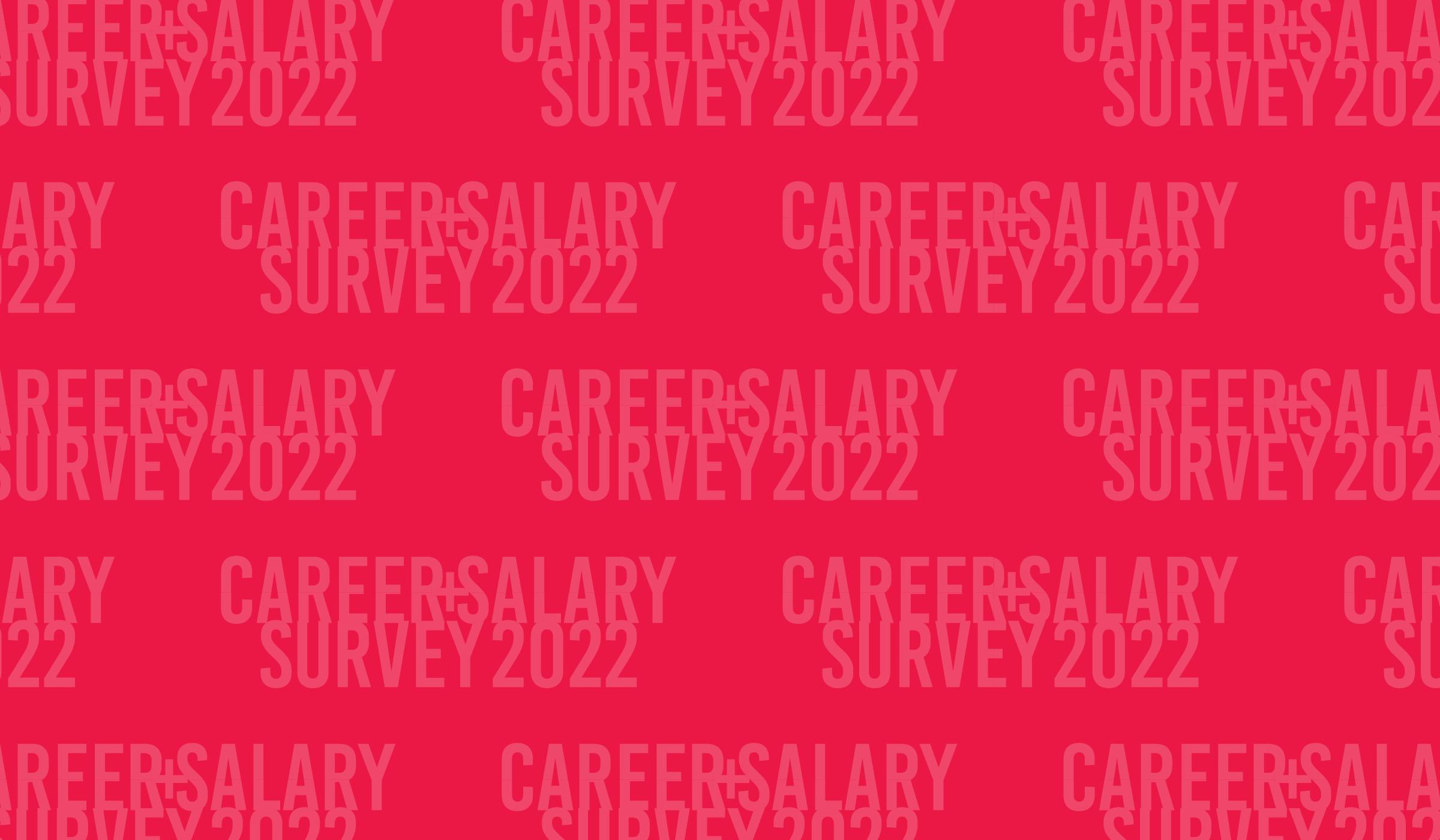 Career & Salary Survey 2022