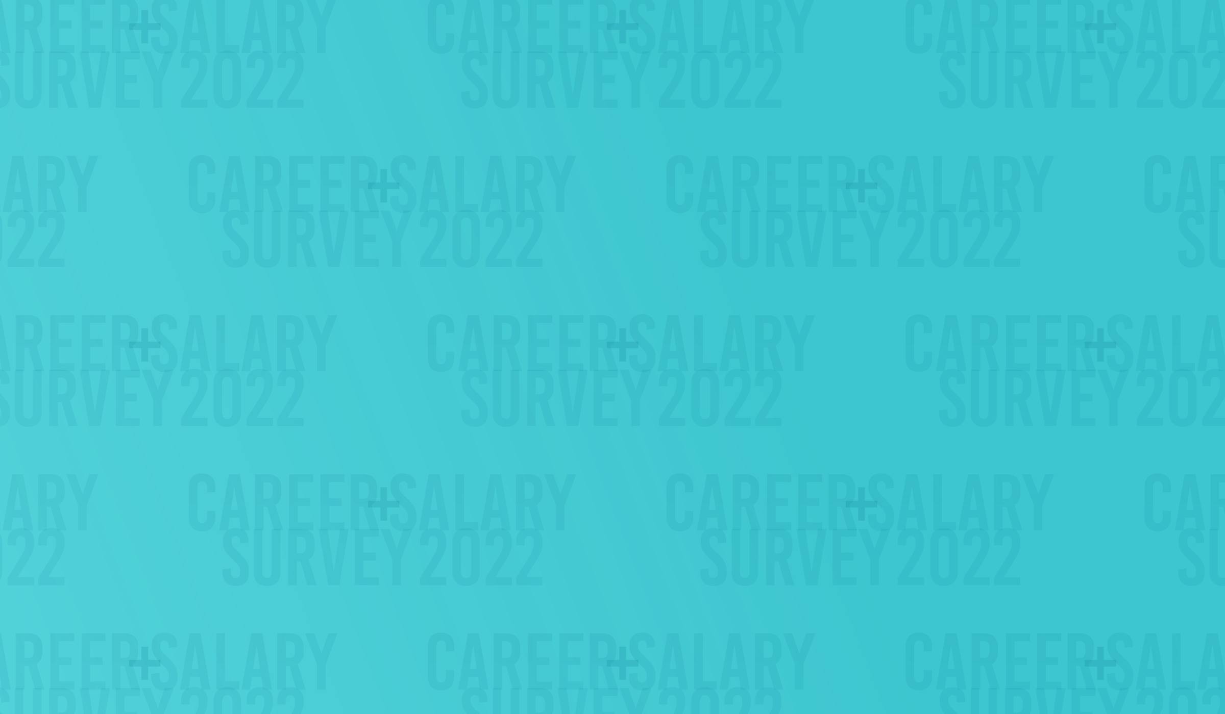Career & Salary Survey 2022