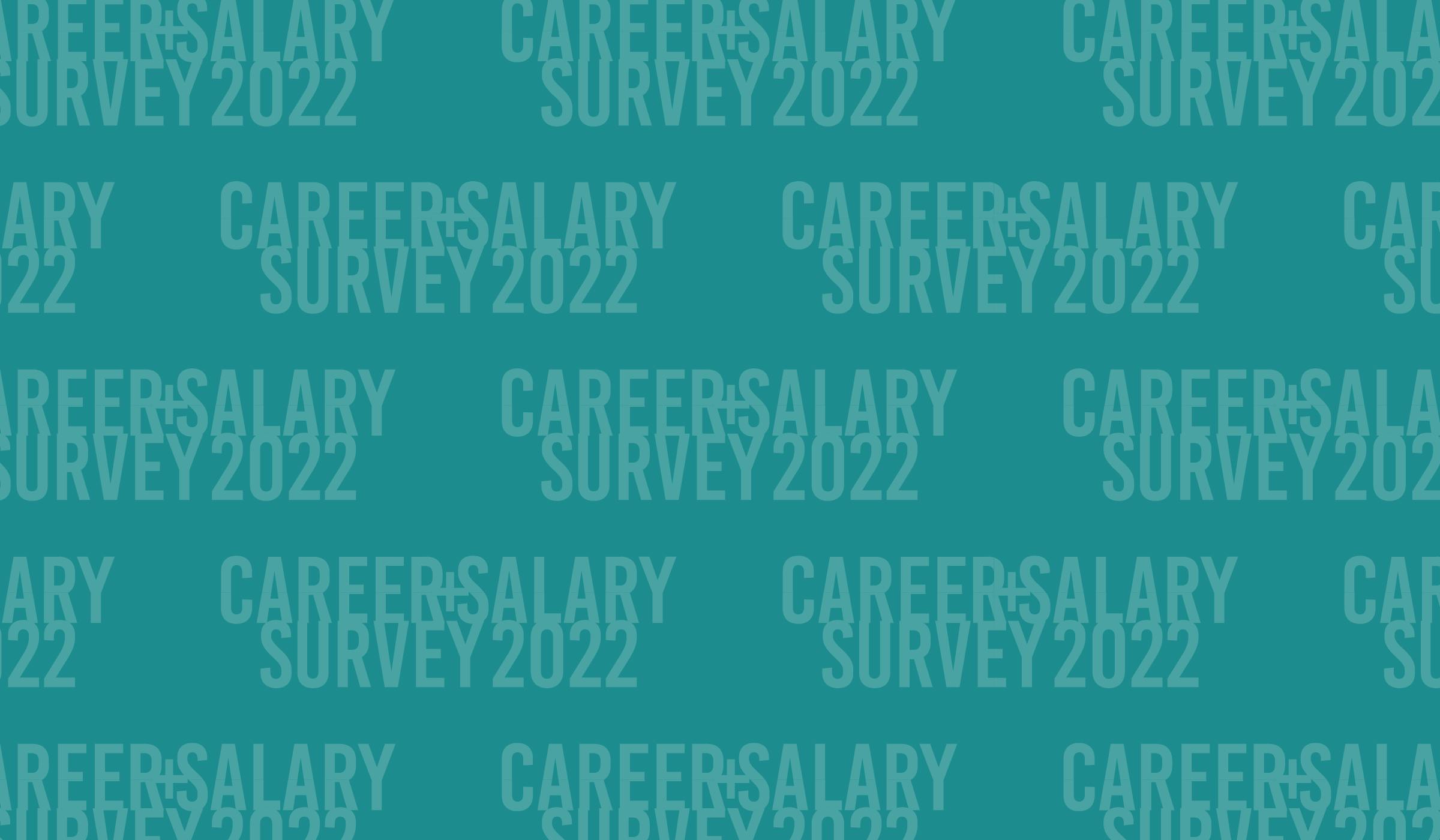 Career & Salary Survey 2022
